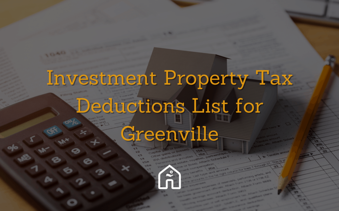 Investment Property Tax Deductions List for Greenville