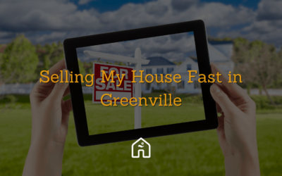 Selling My House Fast In Greenville