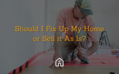 Should I Fix Up My Home or Sell it As Is?